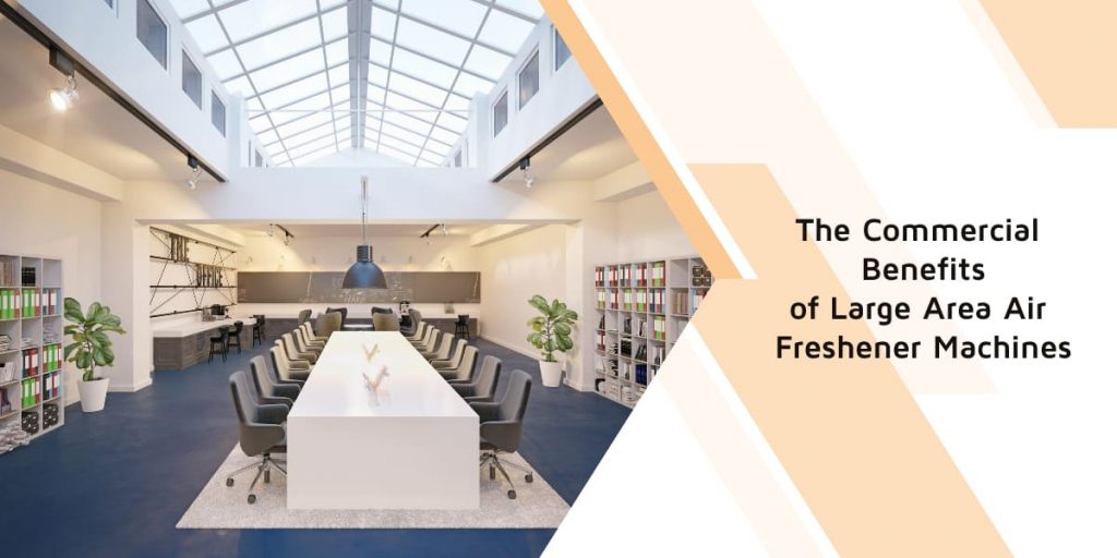 The Power of Large Air Fresheners Commercial Benefits