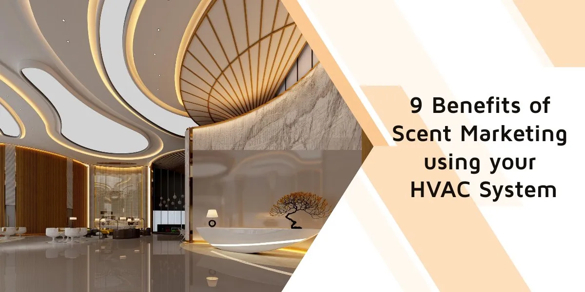 9 Benefits of Scent Marketing Using Your HVAC System