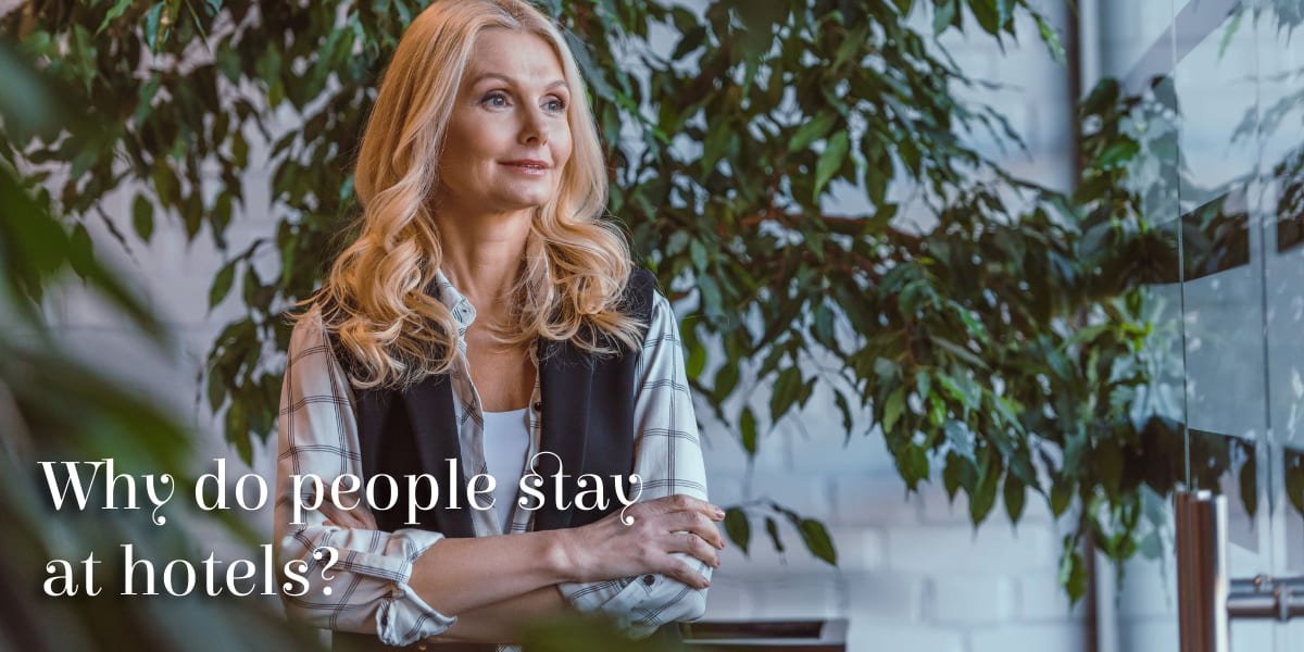 Why do people stay at hotels